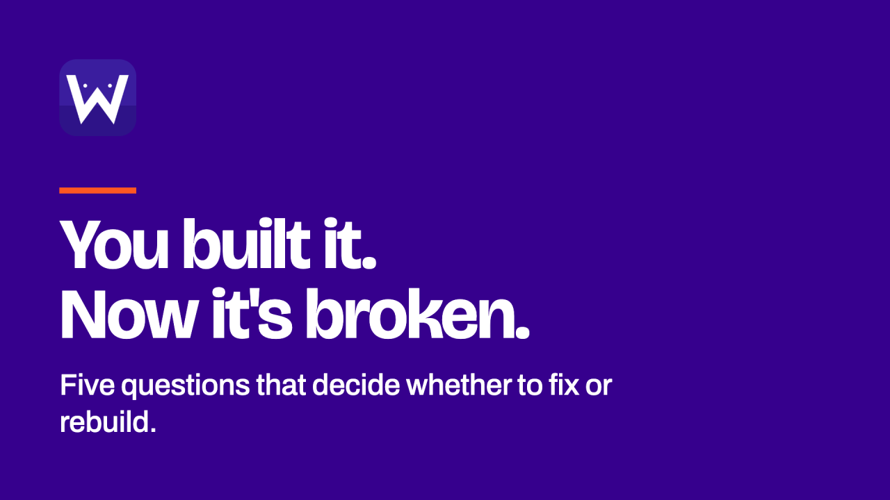 You built it. Now it's broken. Five questions that decide whether to fix or rebuild.